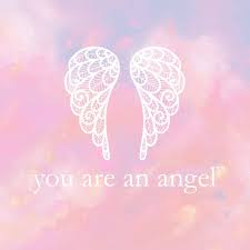 YOU ARE AN ANGEL