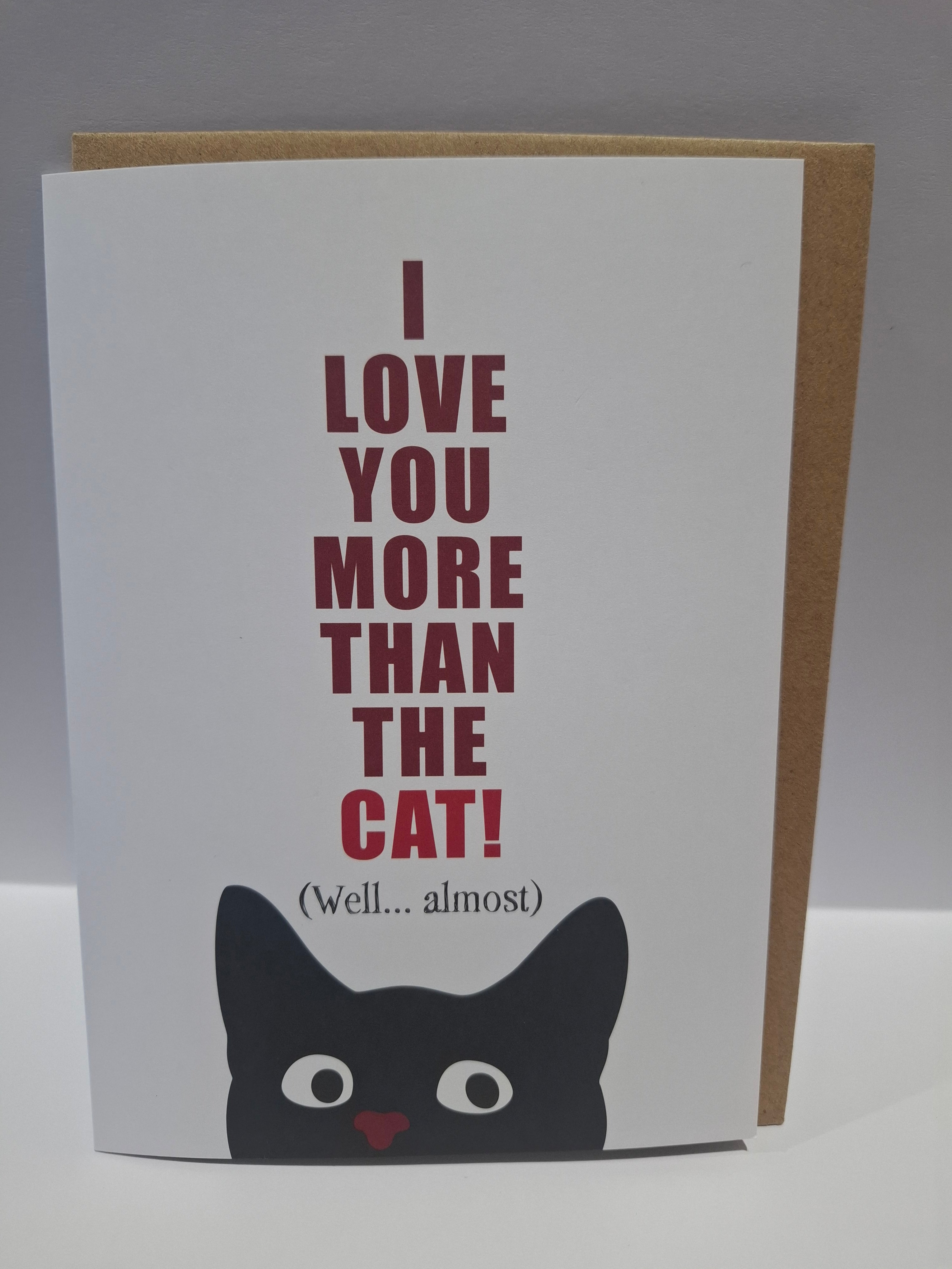 X131 - I love you more than the cat - Defamations Greeting Card
