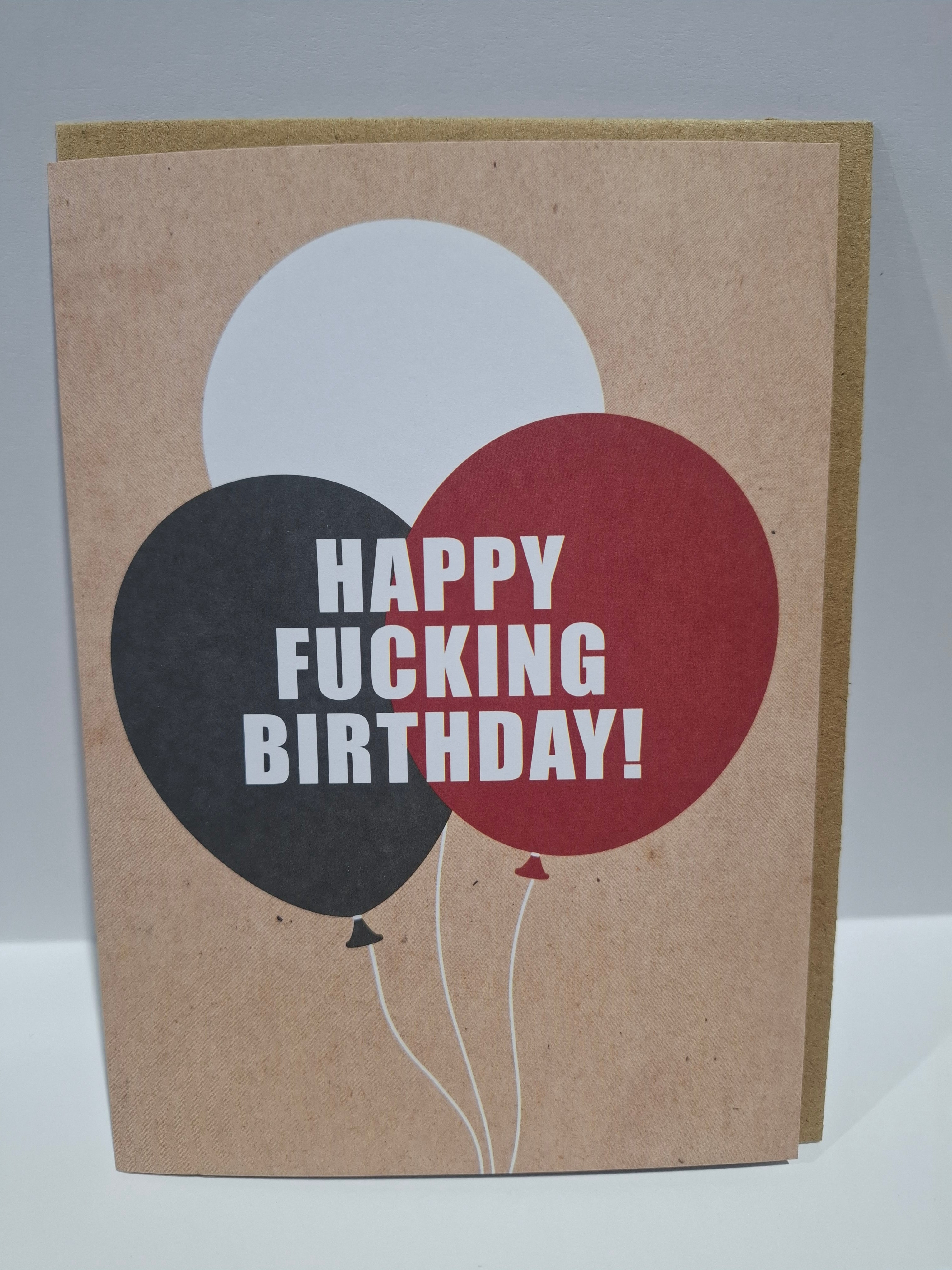 X122 - Happy Fucking Birthday - rude birthday card