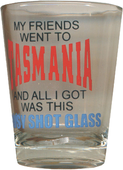 SHOT GLASS PRINTED LOUSY SHOT GLASS TASMANIA