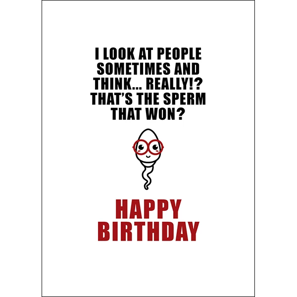 X105 - I look at people sometimes and think... really!? - sassy birthday card