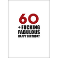X110 - 60 and fucking fabulous. Happy birthday - rude greeting card