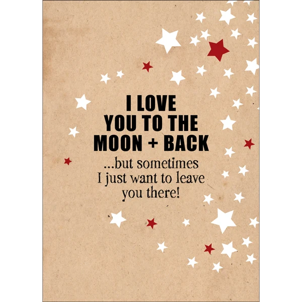 X113 - I love you to the moon + back - irreverent love card