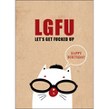 X81 - LGFU. Let's get fucked up. Happy Birthday - rude birthday card