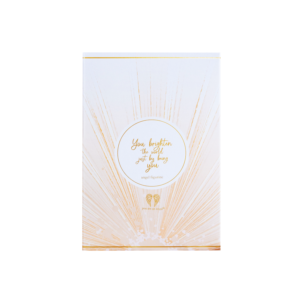 YOU ARE AN ANGEL - YOU BRIGHTEN THE WORLD JUST BY BEING YOU